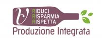 V RIDUCI RISPARMIA RISPETTA PRODUZIONE INTEGRATA