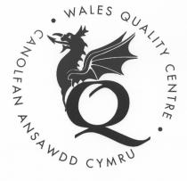 WALES QUALITY CENTRE CANOLFAN ANSAWDD CYMRU