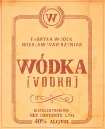 W FABRYKA WÓDEK WIESŁAW WAWRZYNIAK WÓDKA [VODKA] DISTILLED FROM RYE NET CONTENTS 1.75L 40% ALC/VOL AW W