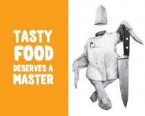 TASTY FOOD DESERVES A MASTER SJEF COQ