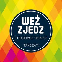 WEŹ ZJEDZ CHRUPIĄCE PIEROGI TAKE EAT!