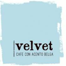 VELVET CAFE CON ACENTO BELGA