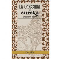 LA COLONIAL DE EUREKA ELABORACION SELECTA 150 AÑOS