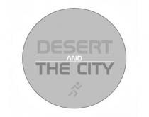 DESERT AND THE CITY