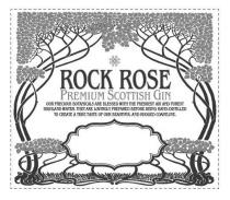 ROCK ROSE PREMIUM SCOTTISH GIN OUR PRECIOUS BOTANICALS ARE BLESSED WITH THE FRESHEST AIR AND PUREST HIGHLAND WATER. THEY ARE LOVINGLY PREPARED BEFORE BEING HAND-DISTILLED TO CREATE A TRUE TASTE OF OUR BEAUTIFUL AND RUGGED COASTLINE.