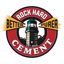 ROCK HARD CEMENT BETTER PURER EST. 2015