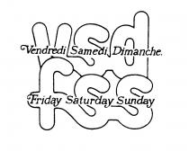 Vendredi Samedi Dimanche vsd Friday Saturday Sunday fss