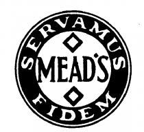 SERVAMUS MEAD'S FIDEM.