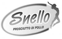 SNELLO PROSCIUTTO DI POLLO