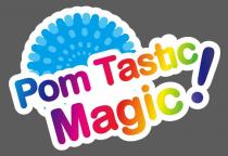 POM TASTIC MAGIC!