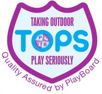 TOPS - Taking Outdoor Play Seriously Quality Assured by PlayBoard
