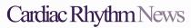 Cardiac Rhythm News