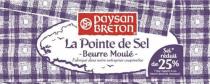 PAYSAN BRETON La Pointe de Sel - Beurre Moulé - Sel réduit de 25%