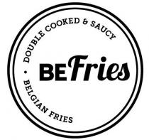 BEFRIES DOUBLE COOKED & SAUCY BELGIAN FRIES