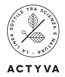 ACTYVA LA LINEA SOTTILE TRA SCIENZA E NATURA