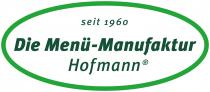 Die Menü-Manufaktur Hofmann seit 1960