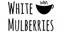 WM White Mulberries