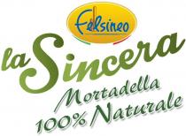 Felsineo la Sincera Mortadella 100% Naturale