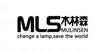 MLS MULINSEN CHANGE A LAMP, SAVE THE WORLD