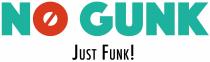 NO GUNK JUST FUNK!