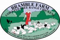 BRAMBLE FARM CORN FED FREE RANGE CHICKENS TRADITIONAL POULTRY FARMERS SINCE 1930 BRAMBLE FARM, SHERE ROAD, WEST HORSLEY, SURREY KT24 6ER