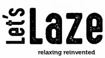 Lets Laze relaxing reinvented