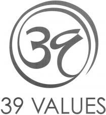 39 VALUES