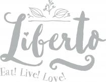 Liberto Eat! Live! Love!