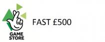 GAME STORE FAST £500