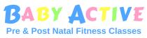 BABY ACTIVE Pre & Post Natal Fitness Classes