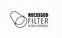 RECESSED FILTER REFINED EXPERIENCE