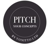 Pitch Your Concepts By Vonitto Ltd