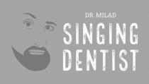 Dr. Milad Singing Dentist