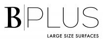 BPLUS LARGE SIZE SURFACES