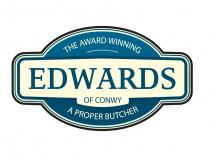 THE AWARD WINNING EDWARDS OF CONWY A PROPER BUTCHER