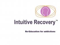 Intuitive Recovery Re-Education for addictions