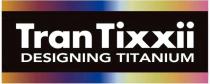 TranTixxii DESIGNING TITANIUM