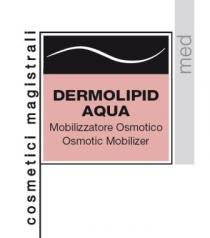 DERMOLIPID AQUA MOBILIZZATORE OSMOTICO OSMOTIC MOBILIZER COSMETICI MAGISTRALI MED