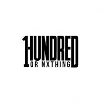 1hundred or nothing