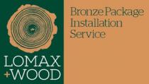 Lomax + Wood Bronze Package Installation Service