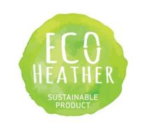 ECO HEATHER SUSTAINABLE PRODUCT