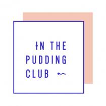 IN THE PUDDING CLUB