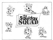 the Squidgy SQUAD SILLY SUD MR SQUIDGY DOZY DRIP BUBBLE BRAIN MISS SQUIDGY BOOGIE BUBBLE