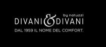 DIVANI & DIVANI by natuzzi DAL 1959 IL NOME DEL COMFORT.