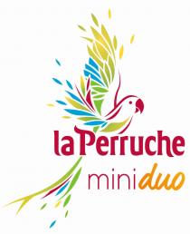 la Perruche miniduo