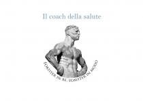 Il coach della salute FORTITER IN RE, SUAVITER IN MODO