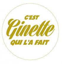 C’EST GINETTE QUI L’A FAIT