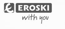 E EROSKI WITH YOU