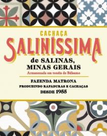 CACHAÇA SALINISSIMA DE SALINAS MINAS GERAIS, ARMAZENADA EM TONEIS DE BALSAMO FAZENDA MATRONA PRODUZINDO RAPADURAS E CACHAÇAS DESDE 1955