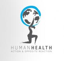 Human Health Action & Opposite Reaction